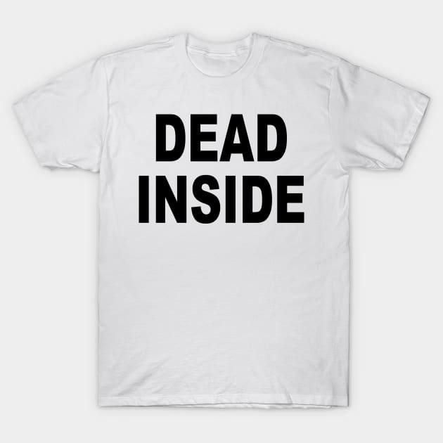 Dead Inside T-Shirt by TheCosmicTradingPost